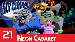 Sly Cooper and the Thievius Raccoonus - Episode 21 | Neon Cabaret
