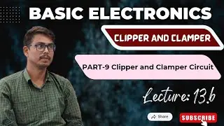 Basic Electronics Lec. 13.b Clipper and Clamper Circuit 