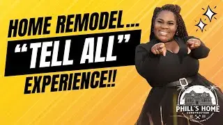 HOME REMODEL TELL ALL EXPERIENCE | PHILL'S HOME CONSTRUCTION | ST PETE CONTRACTOR