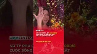 NỮ TỶ PH&Uacute; GỐC VIỆT MIMI MORRIS: CUỘC SỐNG XA HOA, T&Agrave;I SẢN KHỦNG Ở TUỔI U60 I JOB3STV I TIN TUC 24H