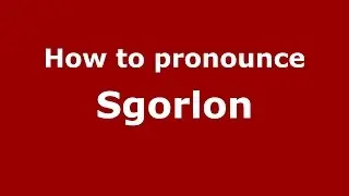 How to pronounce Sgorlon (Italian/Italy)  - PronounceNames.com