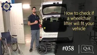 Q&A #058 - How to check if a wheelchair lifter will fit your vehicle.