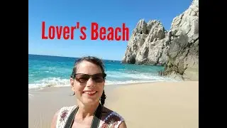 The Ultimate Guide to Lover's Beach in Cabo San Lucas, Mexico