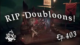 RIP Doubloons! || Keelhauled Podcast Ep. 403