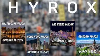 HYROX Vegas |  Amsterdam | Glasgow | Hong Kong. Majors