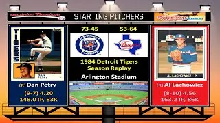 Game 119 - 1984 Detroit Tigers Season Replay v Texas Rangers @ Arlington Stadium