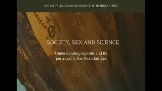Society, Sex, and Science: portrayal of syphilis in the Victorian Era (17.11.2021)
