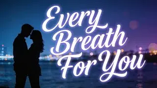 Every Breath For You 🌙 | Lofi Song Slowed + Reverb | Romantic Hindi Vibes | Study Beats 2026