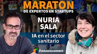 Maratón de expertos en startups 🏃 Nuria Sala | Inteligencia Artificial en el sector sanitario