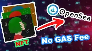 Как бесплатно загрузить и продать свою коллекцию NFT на OpenSea (БЕЗ ПЛАТЫ ЗА ГАЗ)