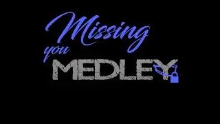Missing You Medley