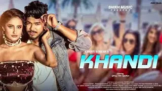 KHANDI (Official Video) | Dking | Chotu Lohar | Shikh Music | Akash Dew | New Punjabi Song 2025 | 