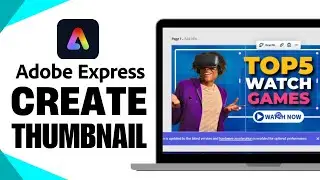 How To Design a YouTube Thumbnail in Adobe Express (Beginner&rsquo;s Tutorial for Eye-Catching Thumbnails)