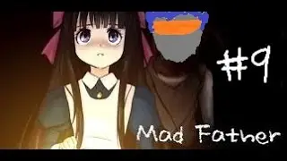 Mad father part 9 (Final)