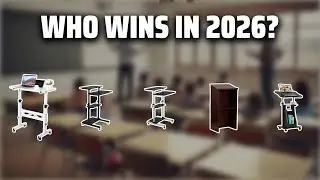 The Top 5 Best Podium For Classroom in 2026 - Must Watch Before Buying!