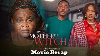 MY MOTHER IS A WITCH - Full Movie Recap / Review - Mercy Aigbe, Timini Egbuson - Nollywood Movie