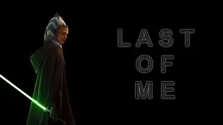 Star Wars The Clone Wars AMV - LAST OF ME