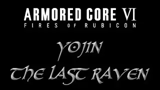 【#アーマードコア6 】YOJIN THE LAST RAVEN -ARMORED CORE VI FIRES OF RUBICON-  Aブロック【I-STREAM/蓮葉哪吒 】
