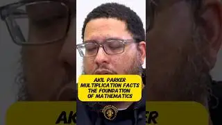 Akil Parker: Multiplication Facts: The foundation of Mathematics 🎙️🔥➗➕➖#education #mathematics