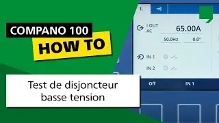 COMPANO 100 Tutoriels d&rsquo;utilisation 06 : Test de disjoncteur basse tension