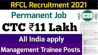 RFCL Recruitment 2021 | Permanent Job | CTC 11 Lakh | All India Apply