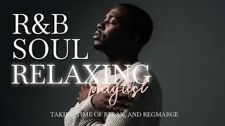 Best of R&B Soulful 2026 | Relaxing R&B Soul Music &ndash; Smooth Vocals & Chill Grooves Study &bull; Focus