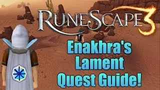 Runescape 3: Enakhra's Lament Quest Guide!