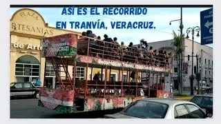 Paseo en Tranvía Centro Histórico de Veracruz