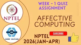 Affective Computing Week 1 Quiz Assignment Solution | NPTEL 2026(April) | SWAYAM 2026(April)