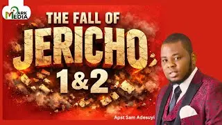 THE FALL OF JERICHO - 1 || APST SAM ADESUYI