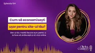 Click&Connect Podcast #64 - Cum să economisești ușor pentru site-ul tau