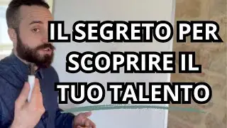 Come scoprire il tuo vero talento