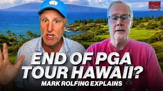Was This the Last PGA Tour Event in Hawaii? Mark Rolfing Breaks It Down