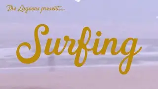 The Lagoons - Surfing (Official Video)