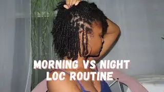 Morning and Night Routine On Starter Locs | DIY Microlocs
