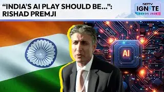 India's AI Play Should Be Specialisation, Not Foundational Models: Rishad Premji