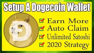 How To Setup A Dogecoin Wallet & Earn Unlimited Satoshi Using Auto Claim Strategy in 2020