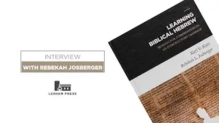 Learning Biblical Hebrew - Roundtable Interview with Rebekah Josberger | Lexham Press