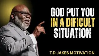 God Put You in a Difficult Situation – It Unlocks Favor | Best Motivational Speech by T.D. Jakes