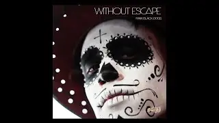 WITHOUT ESCAPE &copy; - SENZA VIA DI FUGA &copy; - RAW BLACK DOGS &copy;