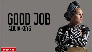 Alicia Keys - Good Job (Lyrics)