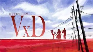 V x D Uncut Gems