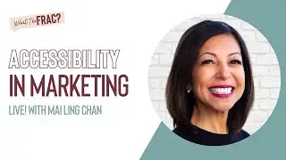 WTF? Live! w/ Mai Ling Chan: Accessibility in Marketing