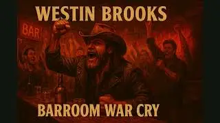 Westin Brooks &ndash; Barroom War Cry (Official Country Rock Anthem) | Outlaw Honky-Tonk Energy