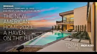 The New American Home 2023: A Haven on the Hill
