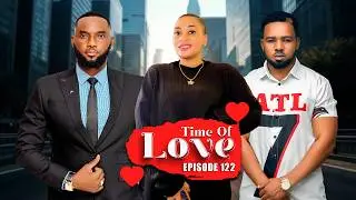 TIME Of LOVE❣️ Episode 122 (LOVE STORY ❣️)