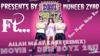 Allah Maaf Kare (Remix) Full Song [HD] Desi Boyz 2011 