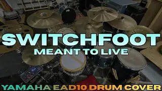 SWITCHFOOT - MEANT TO LIVE (YAMAHA EAD10 DRUM COVER)
