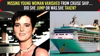 Cruise Ship Passenger Vanished in 1998 &mdash; 20+ Years Later, What Investigators Still Can&rsquo;t Explain