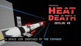 I'm Making a Realistic Space RPG | Spacefleet: Heat Death - Devlog #0